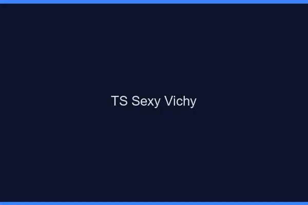 TS sexy Vichy