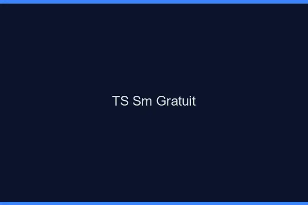 TS SM gratuit