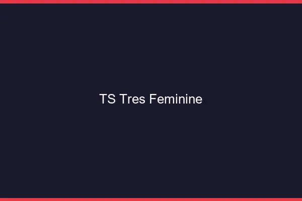 TS très féminine
