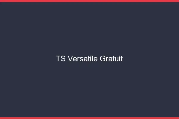 TS versatile gratuit