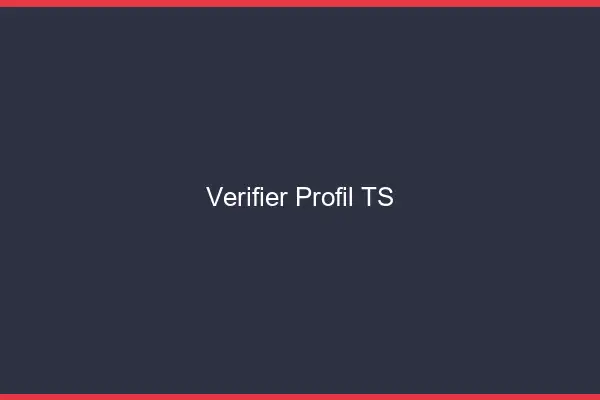 Vérifier profil TS