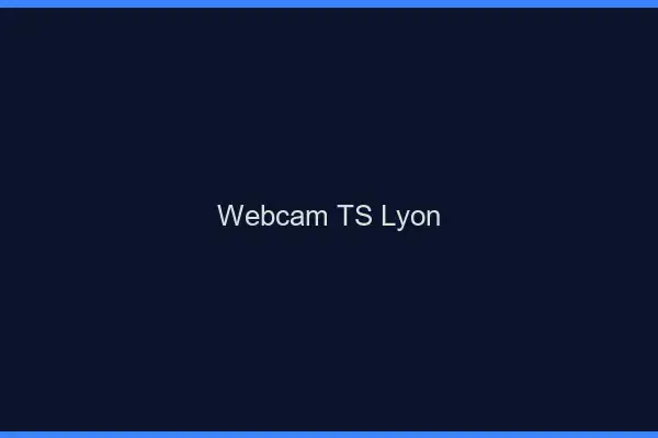 Webcam TS Lyon